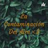 undefined La Contaminación Del Aire <3