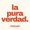 undefined la pura verdad podcast