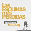 undefined Las esquinas más perdidas