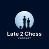 undefined Late 2 Chess