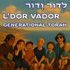 undefined L'Dor Vador: Generational Torah