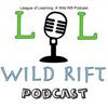 undefined League of Learning: A Wild Rift Podcast