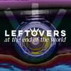 undefined Leftovers at the End of the World
