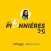 undefined Les Pionnières, le podcast de celles qui osent ouvrir la voie