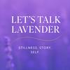 undefined Let's Talk Lavender: Stories for Knitters, Stitchers & Creative Crafters