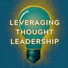 undefined Leveraging Thought Leadership