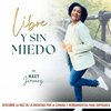 undefined LIBRE Y SIN MIEDO PODCAST, Ansiedad por comer, Hábitos saludables, amor propio, bajar de peso, crecimiento espiritual