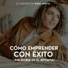 undefined Cómo Emprender Con Éxito (sin morir en el intento)