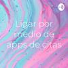 undefined Ligar por medio de apps de citas