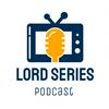 undefined Lord Series Podcast