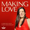 undefined Making Love: A Podcast with Sarah Rose Bright