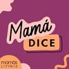 undefined Mamá Dice