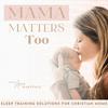 undefined Mama Matters Too / Sleep Training, Postpartum, Overstimulated, Christian Mom, Baby Sleep Schedule