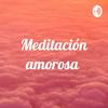 undefined Meditación amorosa