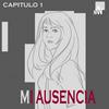 undefined Mi Ausencia( Narración De Cuando Desapareci)