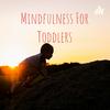 undefined Mindfulness For Toddlers