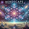 undefined MINDSCAPE: THE CONSCIOUS UNIVERSE CHRONICLES