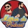 undefined MITTRAN DA PODCAST
