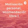 undefined Motivación personal, recomendación libro 1