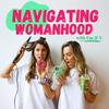 undefined Navigating Womanhood