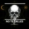 undefined No Te Calles