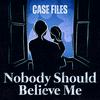 undefined Nobody Should Believe Me