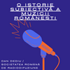 undefined O istorie subiectivă a muzicii românești