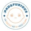 undefined Pad and Furious Podcast