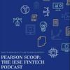 undefined Pearson Scoop: The IESE FinTech Podcast