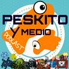 undefined Peskito y Medio: Tu Podcast Friki