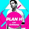 undefined Plan H con Anthony Chavez