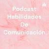 undefined Podcast Habilidades De Comunicación