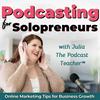undefined Podcasting for Solopreneurs | Podcasting Tips and Online Marketing Strategies for Business Growth