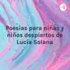undefined Poesías para niñas y niños despiertos de Lucía Solana