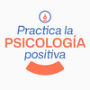 undefined Practica la Psicología Positiva