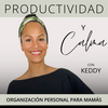 undefined Productividad y Calma | Gestión del Tiempo para Madres, Hábitos, Rutinas, Tips de Organización para Mamás Emprendedoras