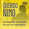 undefined Querido Nino, la historia revisada de una voz legendaria