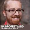 undefined Rainforest Mind with Kaspa Thompson