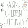 undefined Raising Children Effectively