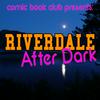 undefined Riverdale After Dark