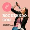 undefined Rockeando con - El podcast de Woman Rocks