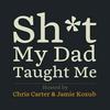 undefined Sh*t My Dad Taught Me