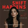 undefined Shift Happens: From Pain to Purpose