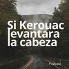 undefined Si Kerouac levantara la cabeza
