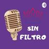 undefined Sin Filtro Podcast