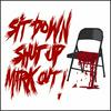 undefined Sit Down Shut Up Mark Out!