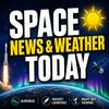undefined Space News and Weather Today – Auroras, Rocket Launches & Night Sky Viewing