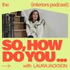 undefined So, How Do You… The Interiors Podcast