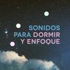 undefined Sonidos para Dormir y Enfoque | Ruido Blanco