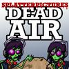 undefined Splatterpictures Dead Air